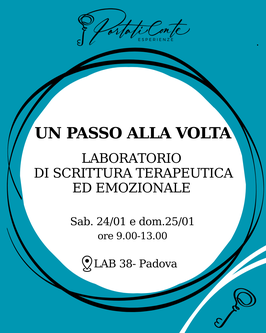 UN PASSO ALLA VOLTA - Scrivere per fermarsi. Scrivere per ripartire. Laboratorio intensivo di scrittura terapeutica ed emozionale  Un viaggio di consapevolezza dalla tua storia alla tua direzione.