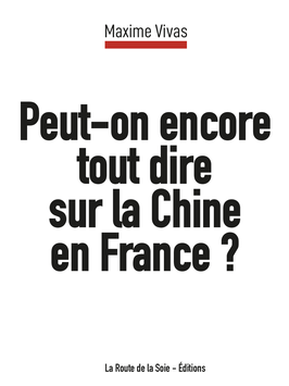 Peut-on encore tout dire sur la Chine en France ?