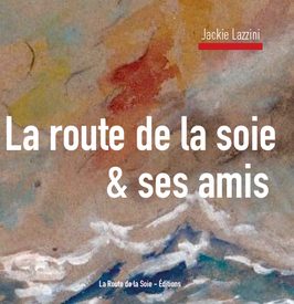 La Route de la Soie & ses amis