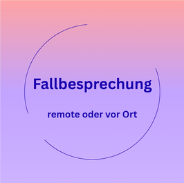 Fallbesprechung remote oder vor Ort