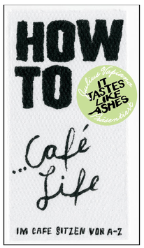 HOW TO… CAFÉ LIFE