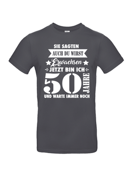 T-Shirt "50-Sie sagten-ich werde Erwachsen"