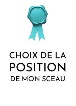 POSITION DU SCEAU