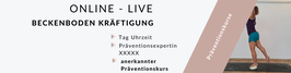 Schritt 2:  Live-Online Beckenboden (Kräftigung) - ONLINESEMINAR
