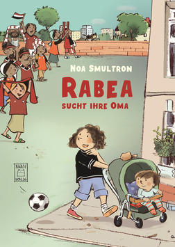 Smultron, Noa: Rabea sucht ihre Oma (Kinderbuch)