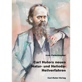 Carl Huters neues Natur- und Helioda-Heilverfahren