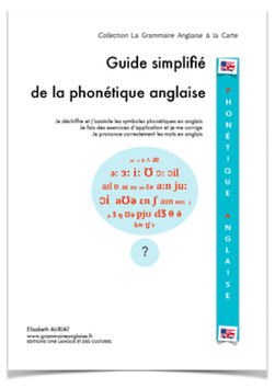 Version NUMERIQUE: GUIDE SIMPLIFIÉ DE LA PHONÉTIQUE ANGLAISE - LIVRE BROCHÉ - 4ÈMES, 3ÈMES, LYCÉENS, ÉTUDIANTS, ADULTES, ENSEIGNANTS