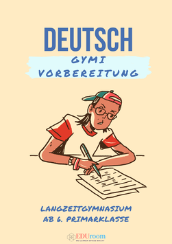Deutsch Vorbereitungsbuch für das Langzeitgymnasium (306 Seiten)