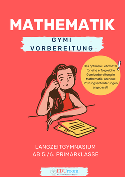 Mathematik Vorbereitungsbuch für das Langzeitgymnasium (180+ Seiten Übungsmaterial)