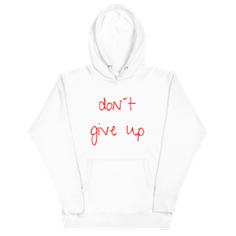 don't give up Hoodie white