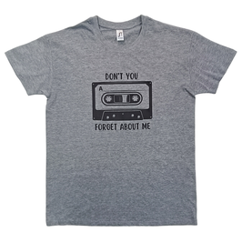 T-shirt Unisex - Don't You Forget About Me - Grey - 85% Cotton, 15% Viscose