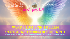 Meine Ausbildung "Werde zum spirituellen Coach & Engelmedium"