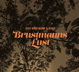 Josef Brustmann - Brustmanns Lust (CD)