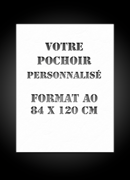POCHOIR PERSONNALISÉ - Format A0 ou équivalent