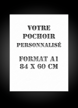 POCHOIR PERSONNALISÉ - Format A1 ou équivalent