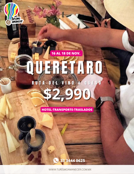 QUERETARO RUTA DEL QUESO Y EL VINO NOVIEMBRE