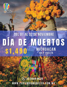 MICHOACAN DIA DE MUERTOS IDA Y VUELTA