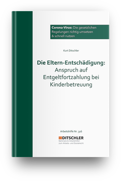 Die Eltern-Entschädigung - Anspruch auf Entgeltfortzahlung bei Kinderbetreuung - Nr. 316