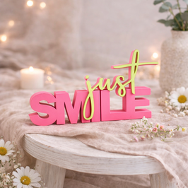 Schriftzug 'just smile'