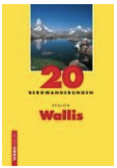 Luc Hagmann / Franz auf der Maur / Brigitte auf der Maur: 20 BERGWANDERUNGEN REGION WALLIS