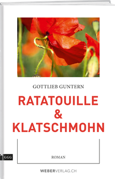 Gottlieb Guntern: Ratatouille &  Klatschmohn