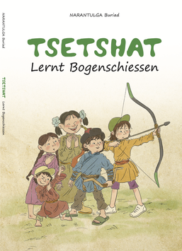 Kinderbuch "Tsetshat lernt Bogenschiessen"
