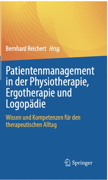 Patientenmanagement in der Physiotherapie, Ergotherapie und Logopädie: Wissen und Kompetenzen für den therapeutischen Alltag