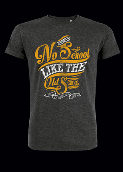 T-Shirt "There´s no School like the Oldschool"