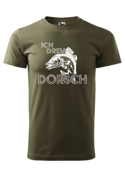 T-Shirt military "Ich dreh Dorsch"