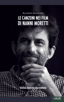 Claudio Chianura - Le canzoni nei film di Nanni Moretti