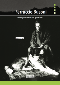 F. BUSONI - "Solo chi guarda innanzi ha lo sguardo lieto"