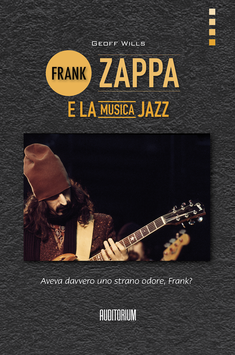 Geoff Wills - Frank Zappa e la musica jazz