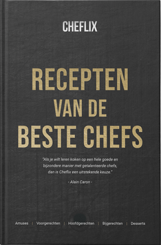 Cheflix kookboek - Recepten van de beste chefs