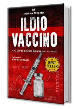 IL DIO VACCINO - Il più grande e oscuro business del XXI secolo