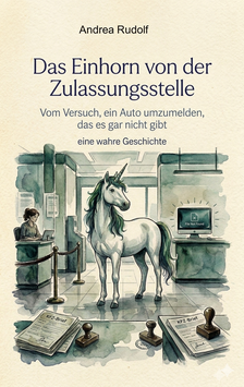 Das Einhorn von der Zulassungsstelle – Wahre Geschichte!