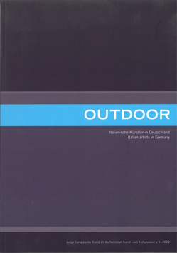 Outdoor - Italienische Künstler in Deutschland / Italian artists in Germany
