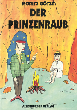Moritz Götze - Der Prinzenraub