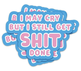 Sticker Still get my shit done