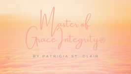 Master of Grace Integrity® by Patricia Saint Clair