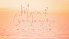 Master of Grace Integrity® by Patricia St. Clair