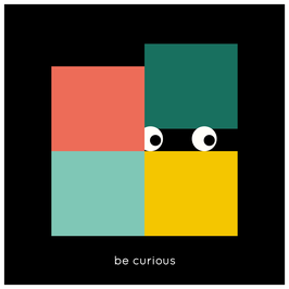 Be Curious