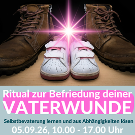 Ritual zur Befriedung Deiner Vaterwunde, 05.09.2026, 10.00 - ca. 17.00 Uhr