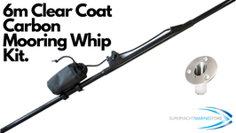 6.0m Carbon Tender Mooring Whip Kit (Clear Coat)