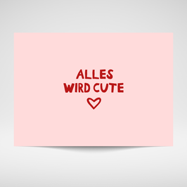 Alles wird cute