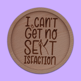 Untersetzer 'I can't get no Sektisfaction'