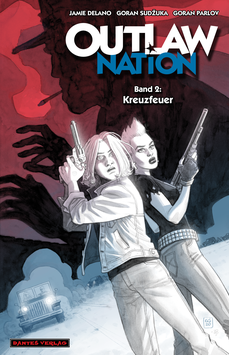 Outlaw Nation 2 - Kreuzfeuer (lim. Hardcover)