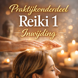Praktijkonderdeel Reiki I Inwijding