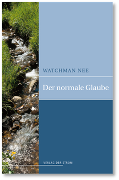 Watchman Nee: Der normale Glaube