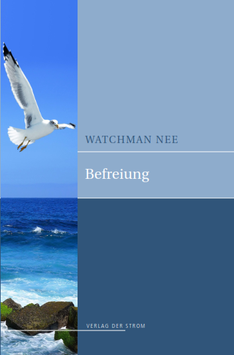 Watchman Nee: Befreiung