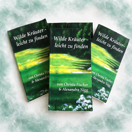 Wilde Kräuter - leicht zu finden - Die 1. Auflage